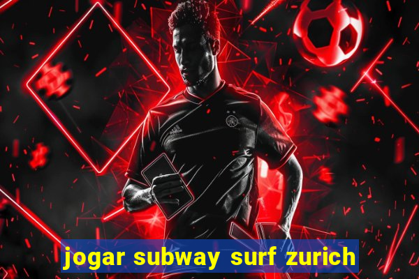 jogar subway surf zurich